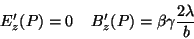 \begin{displaymath}\
E_z'(P)=0 \; \; \; \; B_z'(P)=\beta \gamma\frac{2\lambda}{b}
\end{displaymath}