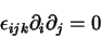 \begin{displaymath}
\epsilon_{ijk} \partial_i \partial_j =0
\end{displaymath}