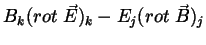 $\displaystyle B_k(rot\;\vec{E})_k-E_j(rot\;\vec{B})_j$