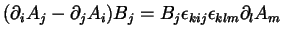 $\displaystyle (\partial_i A_j-\partial_j A_i)B_j=B_j \epsilon_{kij}\epsilon_{klm}
\partial_l A_m$