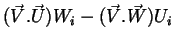 $\displaystyle (\vec{V}.\vec{U})W_i-(\vec{V}.\vec{W})U_i$