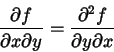 \begin{displaymath}
\frac{\partial f}{\partial x \partial y}=\frac{\partial^2 f}{\partial
y \partial x}
\end{displaymath}